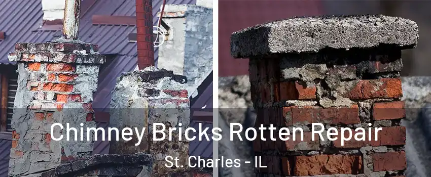  Chimney Bricks Rotten Repair St. Charles - IL