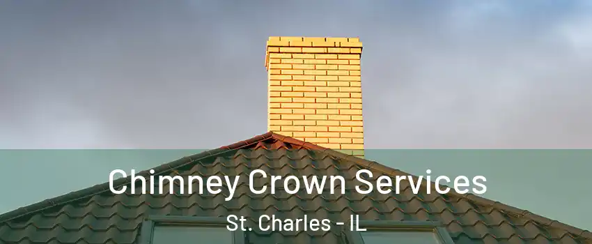 Chimney Crown Services St. Charles - IL