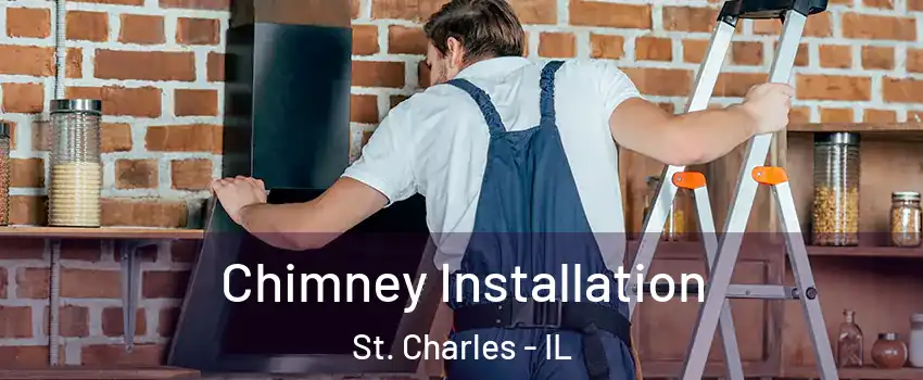  Chimney Installation St. Charles - IL
