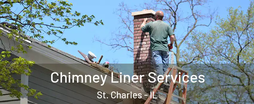  Chimney Liner Services St. Charles - IL