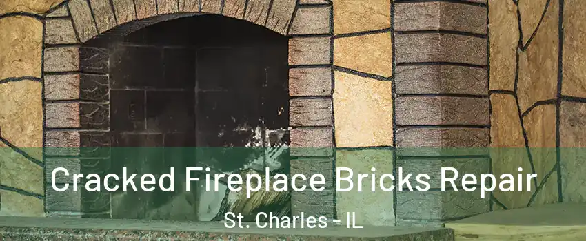  Cracked Fireplace Bricks Repair St. Charles - IL
