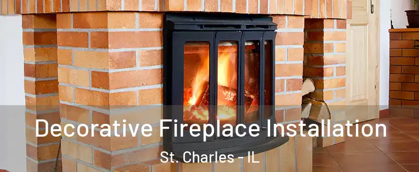  Decorative Fireplace Installation St. Charles - IL