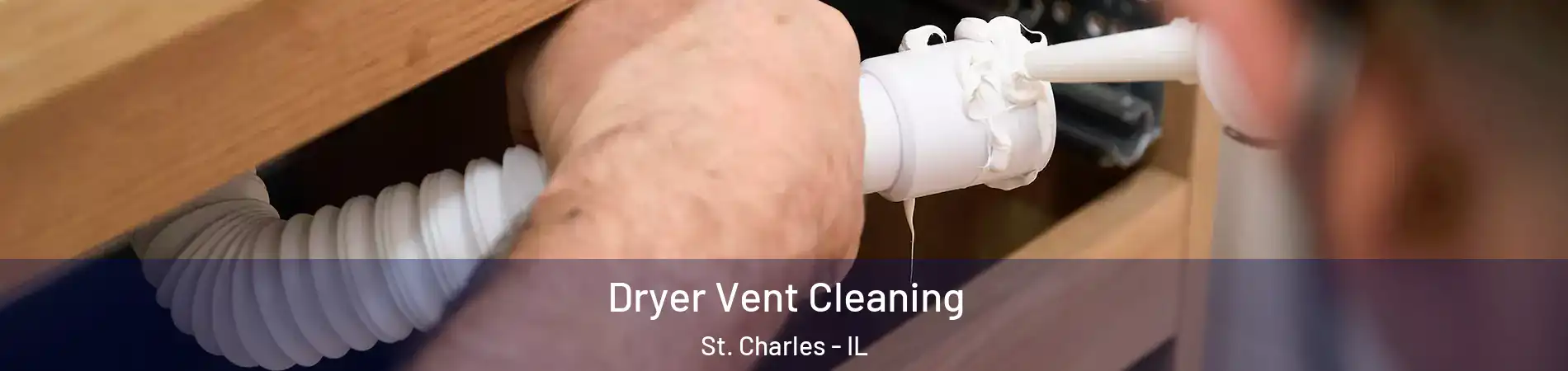  Dryer Vent Cleaning St. Charles - IL