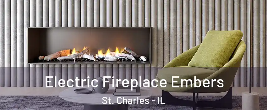  Electric Fireplace Embers St. Charles - IL