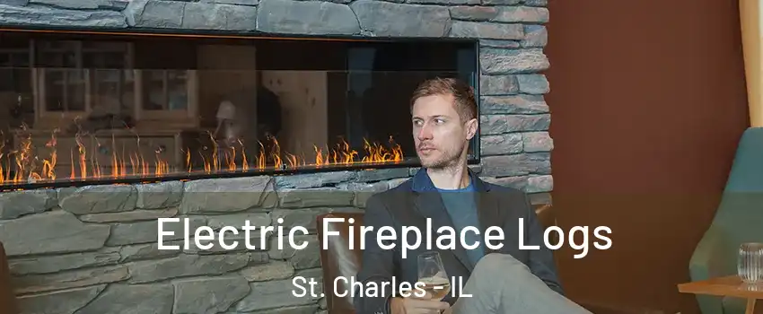  Electric Fireplace Logs St. Charles - IL