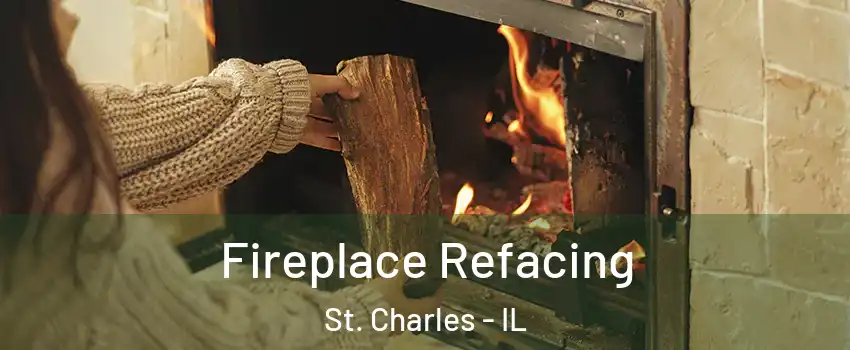  Fireplace Refacing St. Charles - IL
