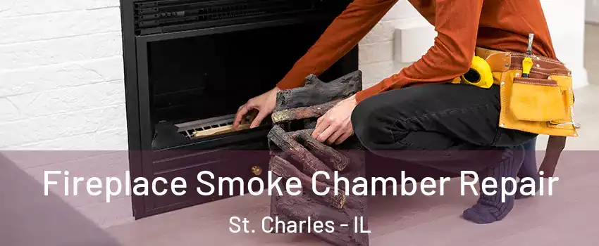  Fireplace Smoke Chamber Repair St. Charles - IL