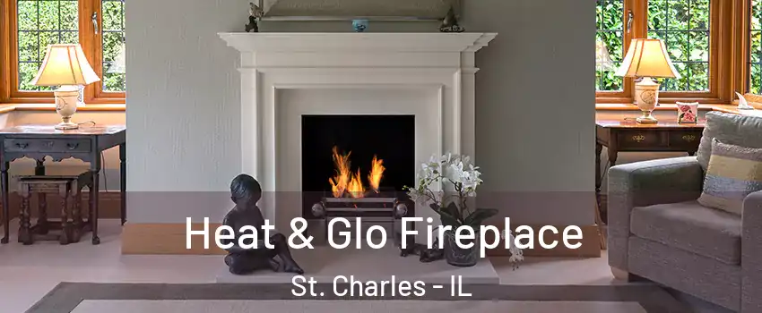  Heat & Glo Fireplace St. Charles - IL