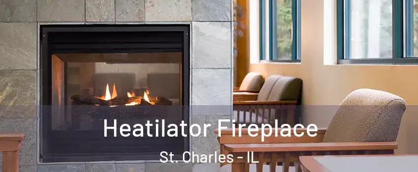  Heatilator Fireplace St. Charles - IL