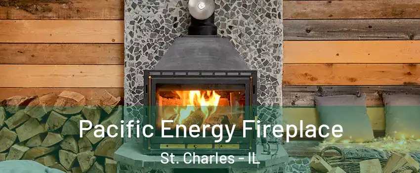  Pacific Energy Fireplace St. Charles - IL