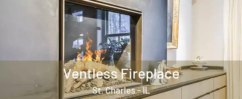  Ventless Fireplace St. Charles - IL