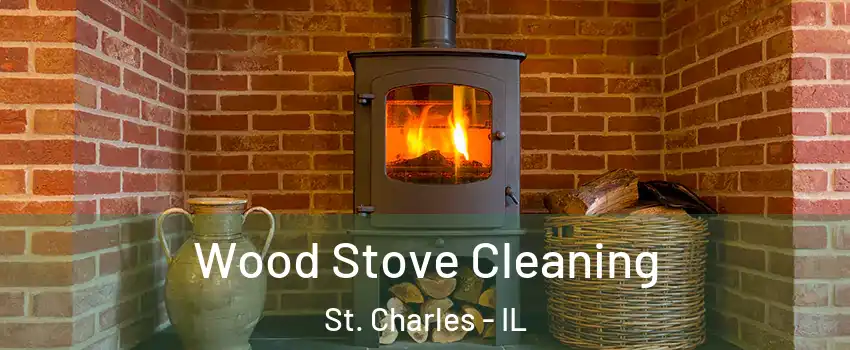  Wood Stove Cleaning St. Charles - IL